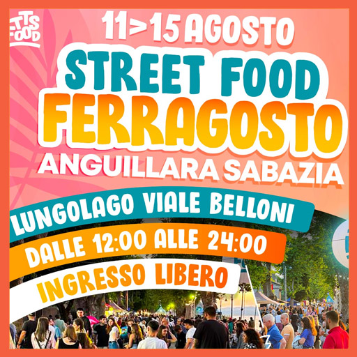 Anguillara Street Food 11 - 15 Agosto