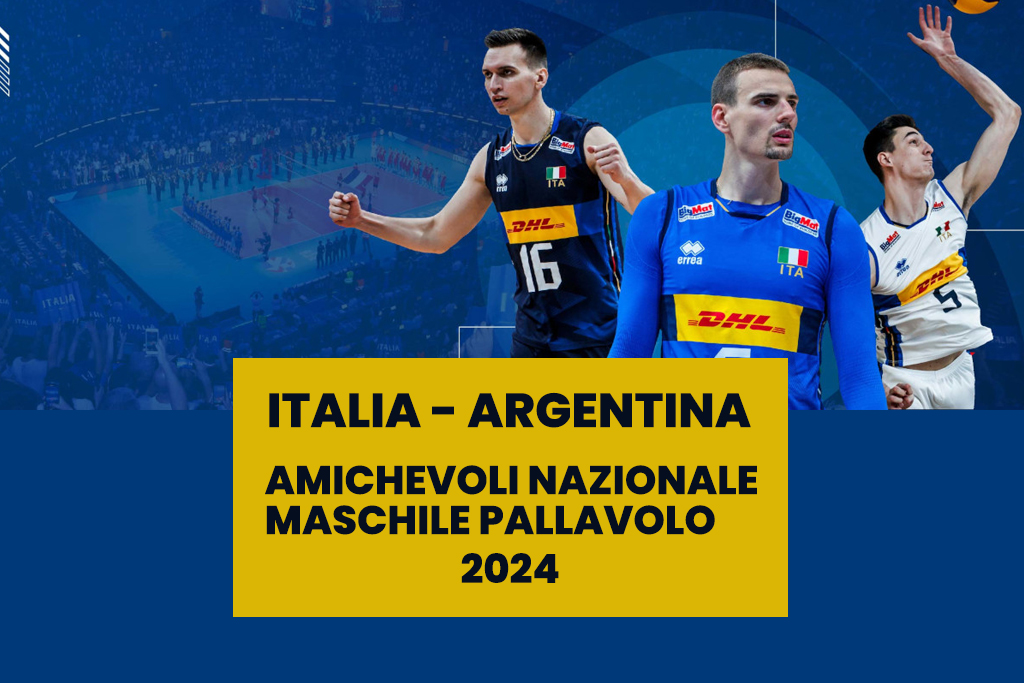 Italia vs Argentina - Amichevoli Pallavolo 2024 - PalaWanny