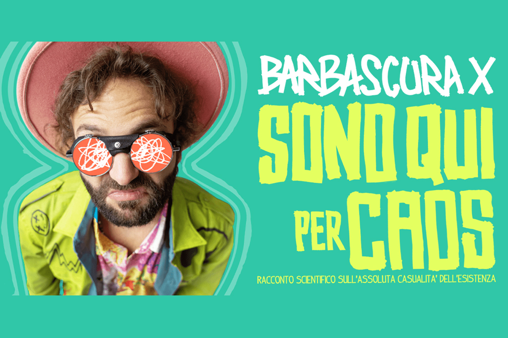 Barbascura X - Sono qui per Caos - Teatro Cartiere Carrara