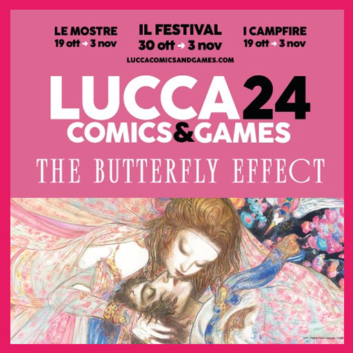 Lucca Comics & Games 2024 - The Butterfly Effect