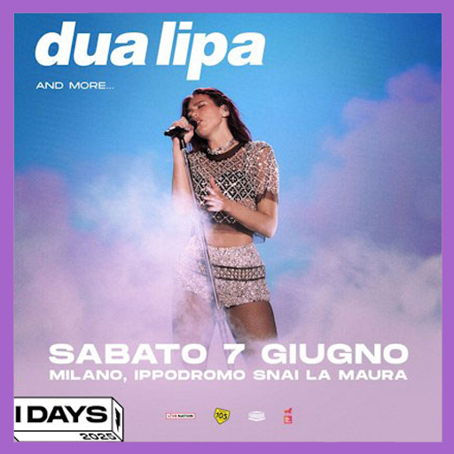 Dua Lipa - I-Days 2025 - Ippodromo SNAI La Maura