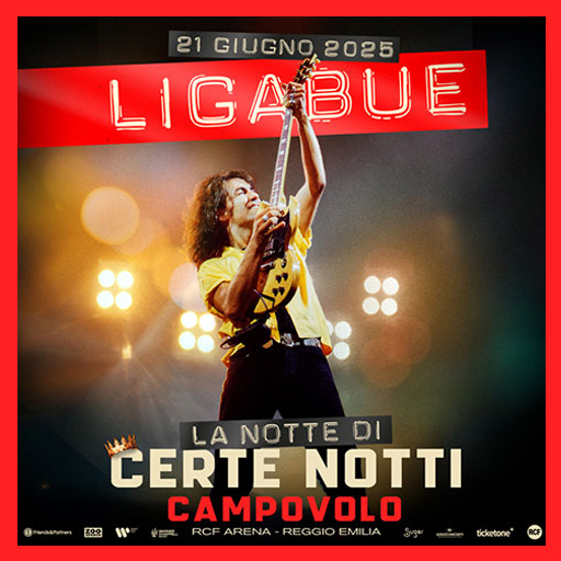 Ligabue - La Notte di Certe Notti 2025 - Campovolo