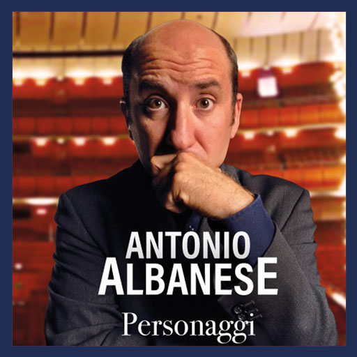 Antonio Albanese - Personaggi - Teatro degli Arcimboldi