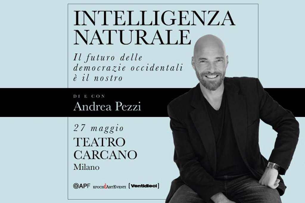 Andrea Pezzi - Intelligenza Naturale - Teatro Carcano