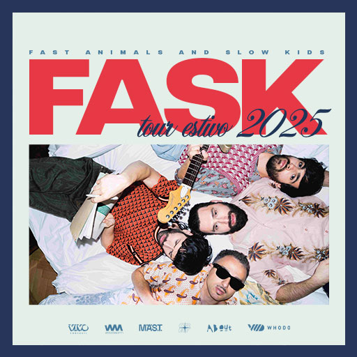 Fast Animals and Slow Kids - FASK tour estivo 2025 - Atipico Festival